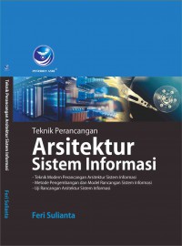 Image of Teknik Perancangan Arsitektur Sistem Informasi: teknik modern perancangan arsitektur sistem informasi metode pengembangan dan model rancangan sistem informasi uji rancangan arsitektur sistem informasi